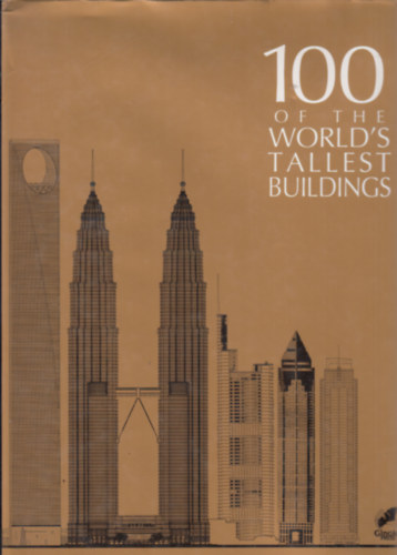 Matthew Smith, Dolores Rice Ivan Zaknic - 100 of the World's Tallest Buildings