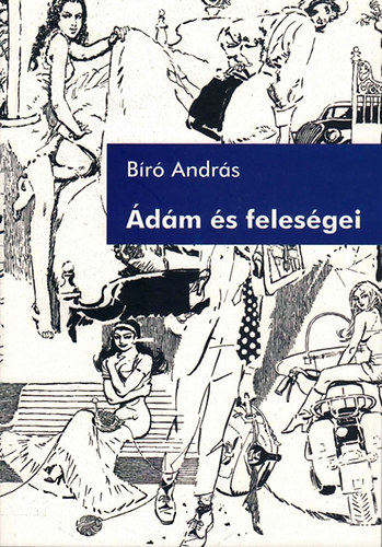 B�r� Andr�s - �d�m �s feles�gei - elbesz�l�sek