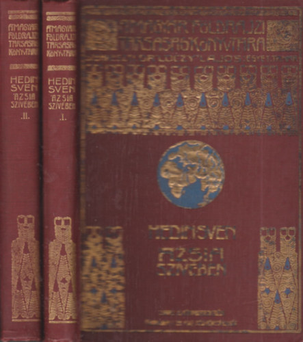 Hedin Sven - zsia szvben I-II. (A Magyar Fldrajzi Trsasg Knyvtra)