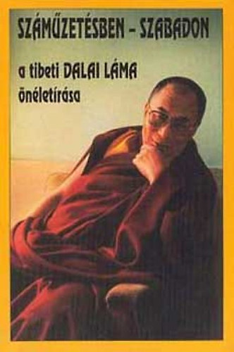 szentsge a XIV. Dalai Lma  (Tendzin Gjaco) - Szmzetsben - szabadon (A tibeti Dalai Lma nletrsa)