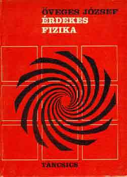 �veges J�zsef - �rdekes fizika