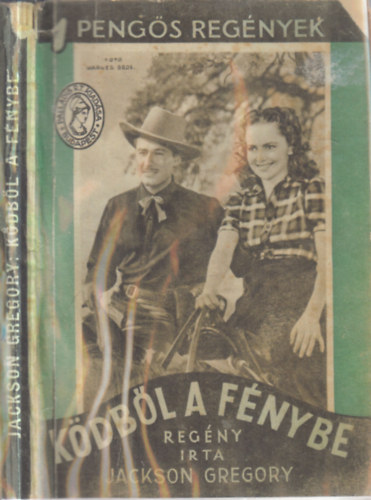 Jackson Gregory - Ködből a fénybe (1 pengős regények)