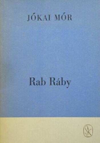 G�r�g L�via  J�kai M�r (Szerk.) - Rab R�by - J�kai Reg�nyei H�sz k�tetben sorozat