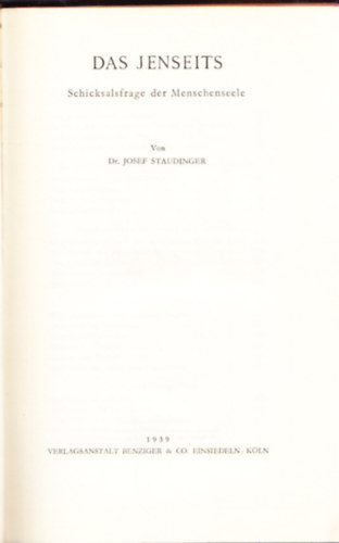 Josef Staudinger - Das Jenseits - Schicksalfrage der Menschenseele