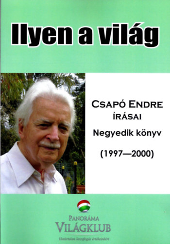 Csap Endre - Ilyen a vilg - Negyedik knyv (1997-2000)