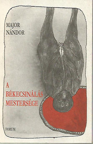 Major N�ndor - A b�kecsin�l�s mesters�ge
