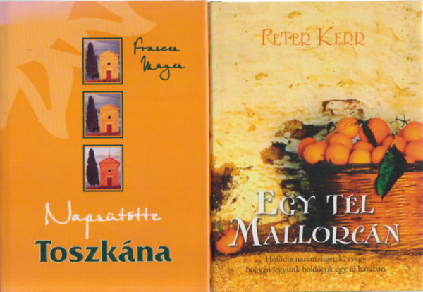 Peter Kerr Frances Mayes - 2 db. romantikus regny (Napsttte Toszkna + Egy tl Mallorcn)