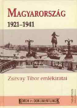 Sipo Pter  (szerk.) - Magyarorszg 1921-1941 (Zsitvay Tibor emlkiratai)