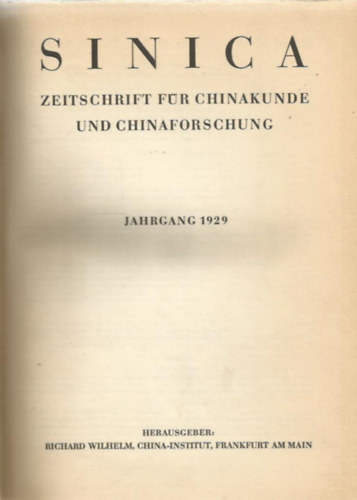 Richard Wilhelm  (szerk.) - Sinica - Zeitschrist fr Chinakunde und Chinaforschung - Jahrgang 1929