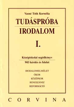 Vasn Tth Kornlia - Tudsprba - Irodalom I. Kzpiskolai segdknyv