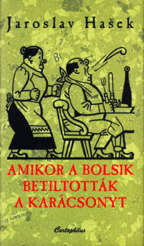 Jaroslav Hasek - Amikor a bolsik betiltott�k a kar�csonyt