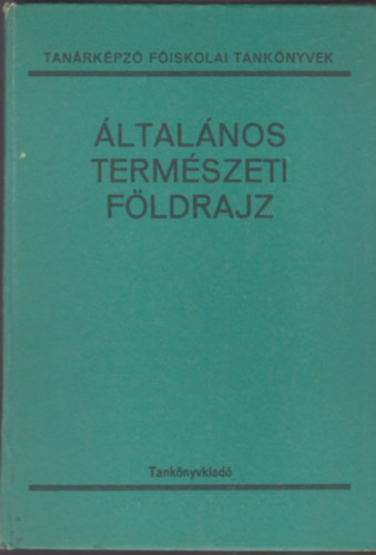 Dr. Fut Jzsef  (szerk.) - ltalnos termszeti fldrajz