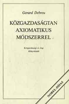 Gerard Debreu - K�zgazdas�gtan axiomatikus m�dszerrel