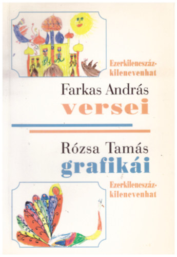 Ezerkilencszzkilencvenhat - Farkas Andrs versei s Rzsa Tams grafiki