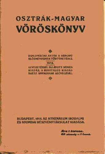 Osztrk-Magyar vrsknyv  - Diplomciai aktk a hbor elzmnyeinek trtnethez