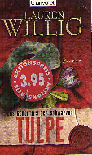 Lauren Willig - Das Geheimnis der schwarzen Tulpe