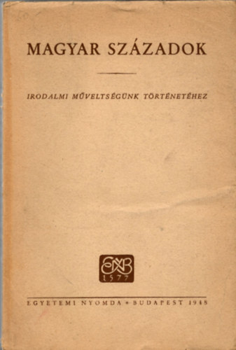 Magyar sz�zadok - irodalmi m�velts�g�nk t�rt�net�hez