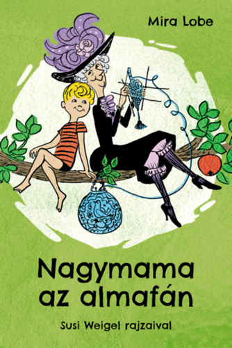 Mira Lobe - Nagymama az almafn