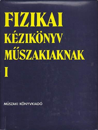 Dr. Antal J�nos - Fizikai k�zik�nyv m�szakiaknak I-II.