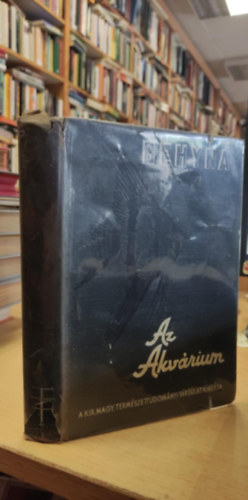 Behyna Mikls - Az akvrium lvilga, berendezse s gondozsa