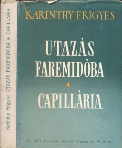 Karinthy Frigyes - Utazs Faremidba - Capillria (2 m egy ktetben)