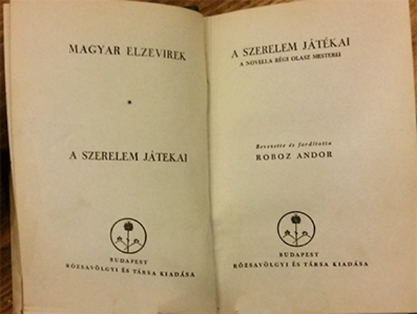 Roboz Andor  (ford.) - A szerelem j�t�kai (A novella r�gi olasz mesterei)