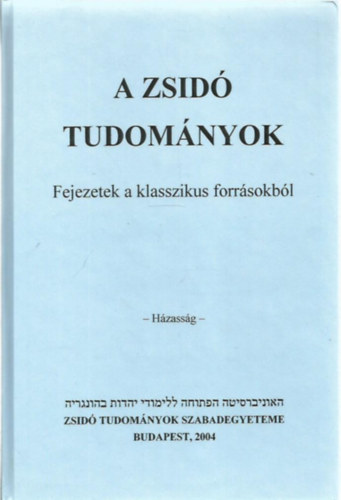 Kves Slom-Oberlander Baruch  (szerk.) - A zsid tudomnyok I. - Hzassg -