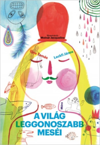 Lackfi J�nos; Ijjas Tam�s - A vil�g leggonoszabb mes�i