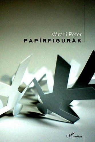 Váradi Péter - Papírfigurák