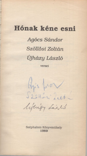 Szöllősi Zoltán, Újházy László Agócs Sándor - Hónak kéne esni - Agócs Sándor, Szöllősi Zoltán, Újházy László veresei - Dedikált - 3 szerző aláírta