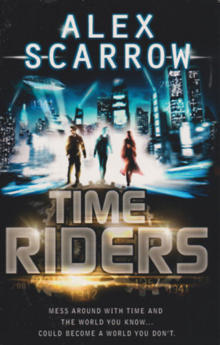 Alex Scarrow - Time Riders