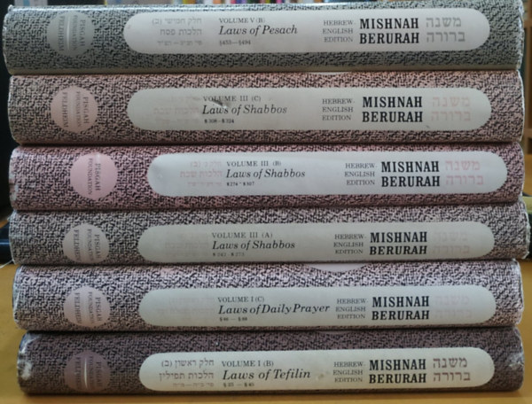 Rabbeniu Yisroel Meir Ha-Cohen Shulchan Aruch Orach Chayim - 6 db Mishnah Berurah: Hebrew-English Edition Volume I (B) + Volume I (C) + Volume III (A) + Volume III (B) + Volume III (C) + Volume V (B)