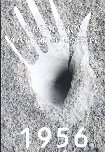 D. Molnár István (szerk.) - Lengyel tollal a magyar Októberről - ANTOLÓGIA