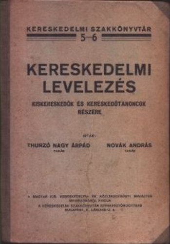 Thurz Nagy rpd- Novk Andrs - Kereskedelmi levelezs (Kereskedelmi szakknyvtr 5-6.)