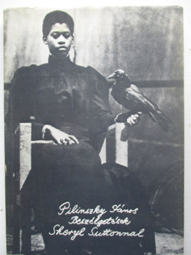 Pilinszky Jnos - Beszlgetsek Sheryl Suttonnal