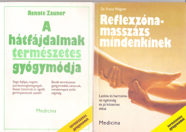 Dr. Franz Wagner Renate Zauner - A h�tf�jdalmak term�szetes gy�gym�dja + Reflexz�na-massz�zs mindenkinek (2 k�tet)