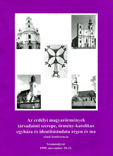 dr. Issekutz Sarolta - Az erd�lyi magyar�rm�nyek t�rsadalmi szerepe, �rm�ny-katolikus...