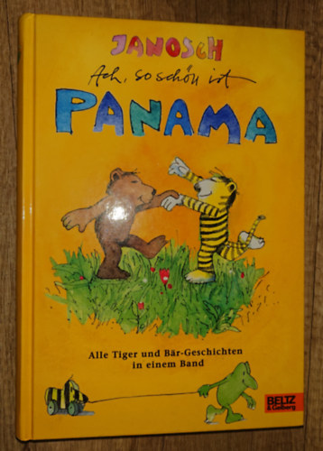 Janosch - Ach so sch�n ist Panama - Alle Tiger- und B�rgeschichte in einem Band