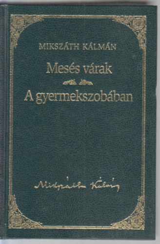 Mikszth Klmn - Mess vrak / A gyermekszobban - Mikszth Klmn sorozat 22. ktet