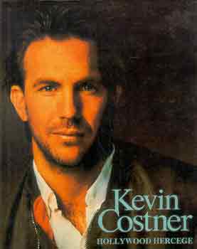 Kevin Caddies - Kevin Costner, Hollywood hercege