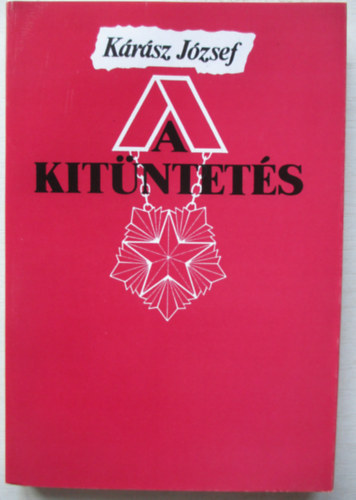 K�r�sz J�zsef - A kit�ntet�s