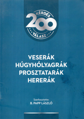 B. Papp L�szl�  (szerk.) - Veser�k, h�gyh�lyagr�k, prosztatar�k, herer�k