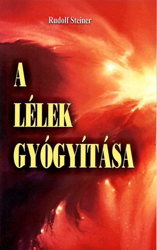 Rudolf Steiner - A llek gygytsa