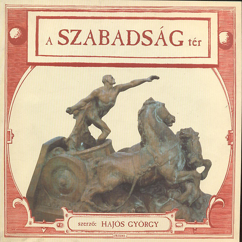 Haj�s Gy�rgy - A Szabads�g t�r