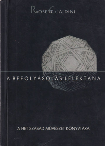 Robert Cialdini - A befoly�sol�s l�lektana - A meggy�z�s pszichol�gi�ja