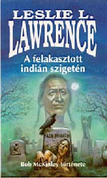Leslie L. Lawrence - A felakasztott indin szigetn