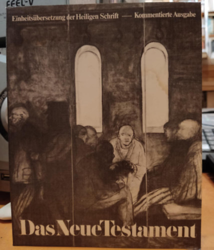 Verlag �sterreichisches - Das Neue Testament - Einheits�bersetzung der Heiligen Schrift - Kommentierte Ausgabe