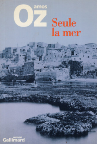 Amos Oz - Seule la mer