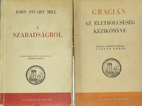 Gracin John Stuart Mill - 2db filozfival kapcsolatos m - John Stuart Mill-A szabadsgrl; Gracin-Az letblcsessg kziknyve