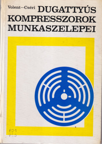 Volent Gy�rgy - Dugatty�s kompresszorok munkaszelepei